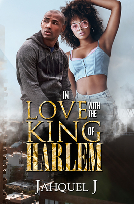In Love with the King of Harlem - Jahquel J