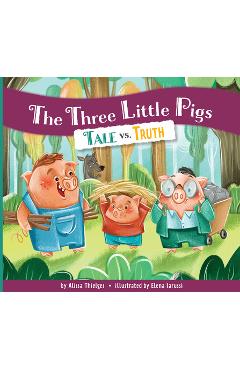 Coperta cărții 'The Three Little Pigs: Tale vs. Truth - Alissa Thielges'