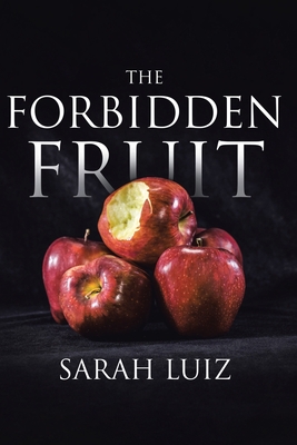 The Forbidden Fruit - Sarah Luiz