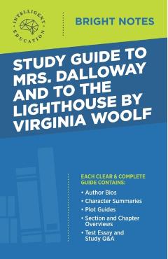 Study Guide to Mrs. Dalloway and To the Lighthouse by Virginia Woolf - Intelligent Education