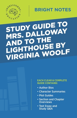 Study Guide to Mrs. Dalloway and To the Lighthouse by Virginia Woolf - Intelligent Education