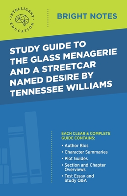 Study Guide to The Glass Menagerie and A Streetcar Named Desire by Tennessee Williams - Intelligent Education