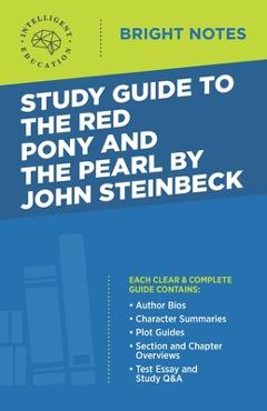 Coperta cărții 'Study Guide to The Red Pony and The Pearl by John Steinbeck - Intelligent Education'