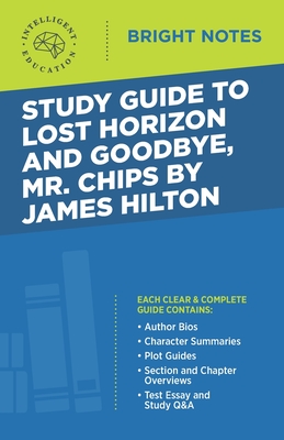 Study Guide to Lost Horizon and Goodbye, Mr. Chips by James Hilton - Intelligent Education