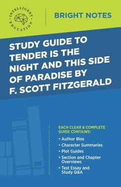 Coperta cărții 'Study Guide to Tender Is the Night and This Side of Paradise by F. Scott Fitzgerald - Intelligent Education'
