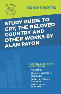 Study Guide to Cry, The Beloved Country and Other Works by Alan Paton - Intelligent Education