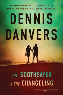 Coperta cărții 'The Soothsayer & the Changeling - Dennis Danvers'
