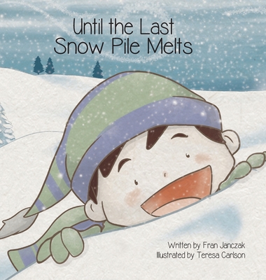 Until the Last Snow Pile Melts - Fran Janczak