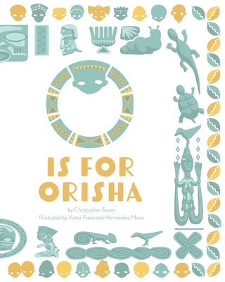 O is for Orisha - Christopher Swain