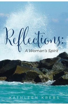 Coperta cărții 'Reflections: A Woman's Spirit - Kathleen Krebs'