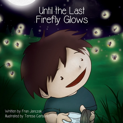 Until the Last Firefly Glows - Fran Janczak