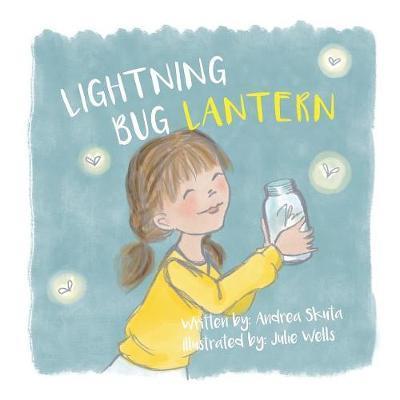 Lightning Bug Lantern - Andrea Skuta