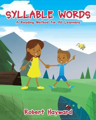 Syllable Words: A Reading Method for All Learners - Robert Hayward