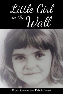 Little Girl in the Wall - Donna Casasanta