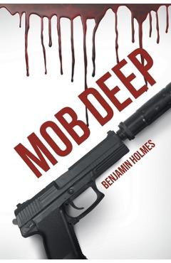 Poza produsului Mob Deep - Benjamin Holmes