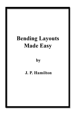Bending Layouts Made Easy - J. P. Hamilton