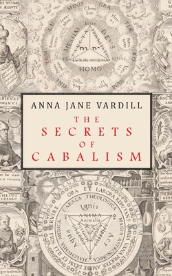 The Secrets of Cabalism - Anna Jane Vardill
