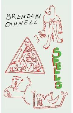 Coperta cărții 'Spells - Brendan Connell'