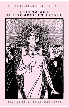 Coperta cărții 'Stigma and the Pompeiian Fresco - Gilbert-augustin Thierry'
