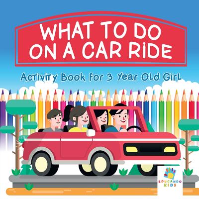 What To Do on a Car Ride Activity Book for 3 Year Old Girl - Educando Kids