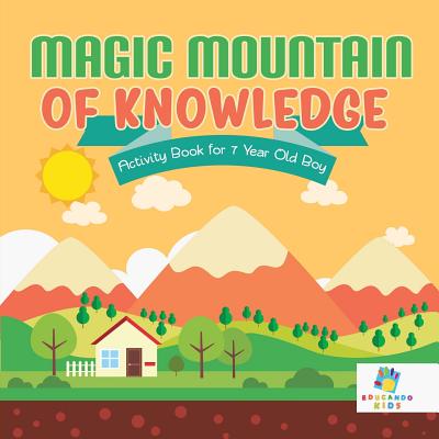 Magic Mountain of Knowledge Activity Book for 7 Year Old Boy - Educando Kids