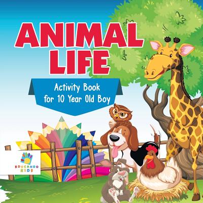 Animal Life Activity Book for 10 Year Old Boy - Educando Kids