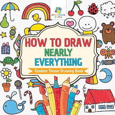 How to Draw Nearly Everything Random Theme Drawing Book - Educando Kids