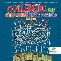 Challenging but Entertaining Mazes for Kids Age 8-10 - Educando Kids