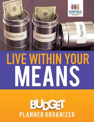 Live Within Your Means Budget Planner Organizer - Planners &. Notebooks Inspira Journals