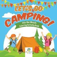 Let's Go Camping! Into the Woods Coloring Activity Book - Educando Kids