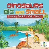 Dinosaurs Big and Small - Coloring Book for Kids Jumbo - Educando Kids