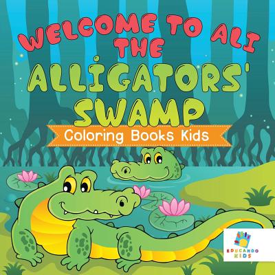 Welcome to Ali the Alligators' Swamp Coloring Books Kids - Educando Kids