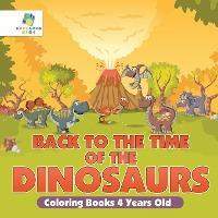 Back to the Time of the Dinosaurs Coloring Books 4 Years Old - Educando Kids