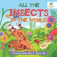 All the Insects in the World Coloring Book Kids 6 Years Old - Educando Kids