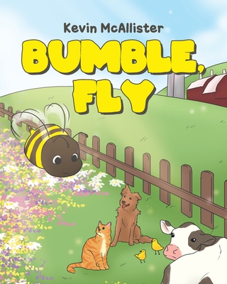 Bumble, Fly - Kevin Mcallister