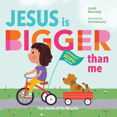 Jesus Is Bigger Than Me: True Stories of His Miracles - Jared Kennedy