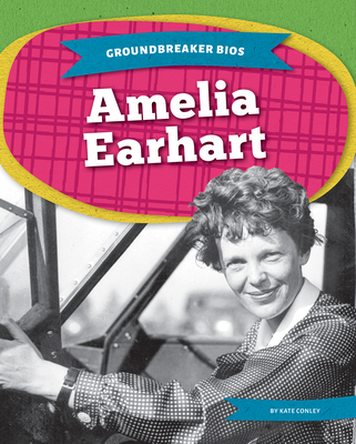 Amelia Earhart - Kate Conley