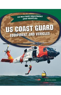 Coperta cărții 'Us Coast Guard Equipment and Vehicles - Martha London'