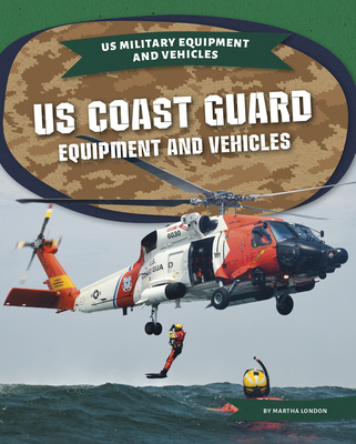 Us Coast Guard Equipment and Vehicles - Martha London