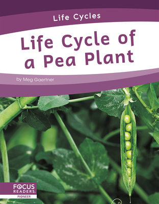 Life Cycle of a Pea Plant - Meg Gaertner
