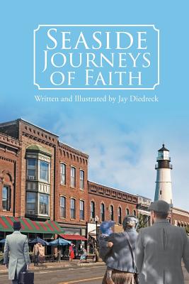 Seaside Journeys of Faith - Jay Diedreck