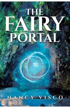 Poza produsului The Fairy Portal - Nancy Visco