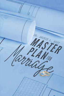 Master Plan for Marriage - Archie L. Bost