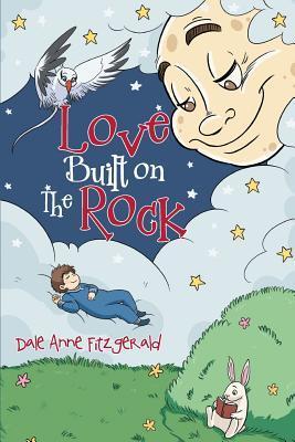Love Built on The Rock - Dale Anne Fitzgerald
