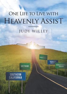 One Life to Live with Heavenly Assist - Judy Willey