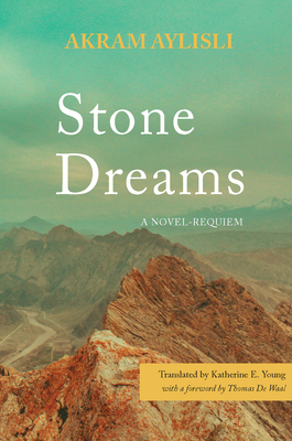 Stone Dreams: A Novel-Requiem - Akram Aylisli