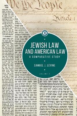 Coperta cărții 'Jewish Law and American Law, Volume 2: A Comparative Study - Samuel J. Levine'