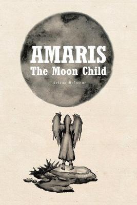 Amaris: The Moon Child - Arlene Belmont
