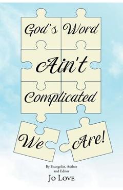 Coperta cărții 'God's Word Ain't Complicated - We Are! - Jo Love'