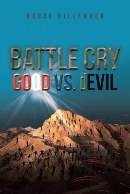 Battle Cry: GOOD vs. dEVIL - Bruce Dillender